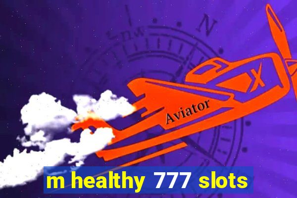 m healthy 777 slots